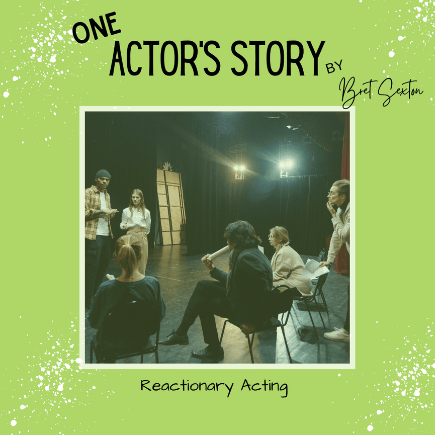 One Actors Journey - Reactionary Acting (Green Room Acting Studio)